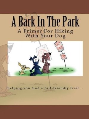 cover image of A Bark In the Park-A Primer For Hiking With Your Dog